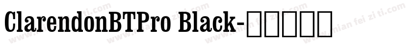 ClarendonBTPro Black字体转换